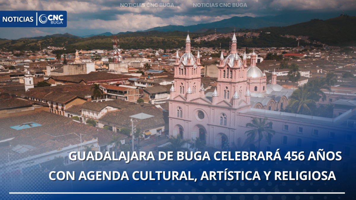 Guadalajara de Buga celebrará 456 años con agenda cultural, artística y religiosa durante marzo