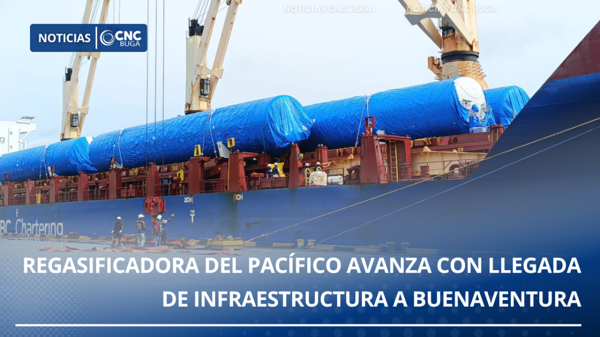 Regasificadora del Pacífico avanza con llegada de infraestructura a Buenaventura